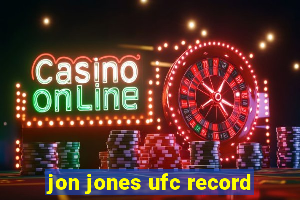 jon jones ufc record
